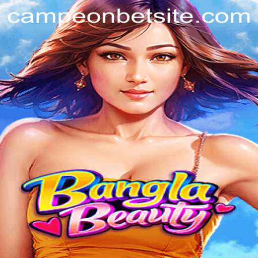 Exploring the Thrilling World of BanglaBeauty: A Campeonbet Experience